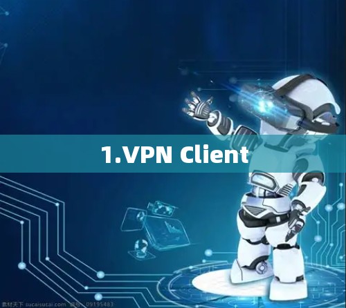 1.VPN Client 1.VPN Client